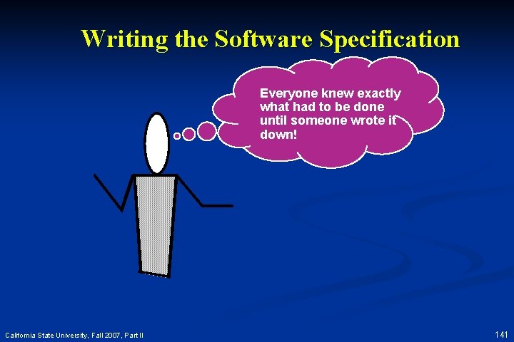 Writing the Software Specification Everyone knew exactly what had to be done until someone