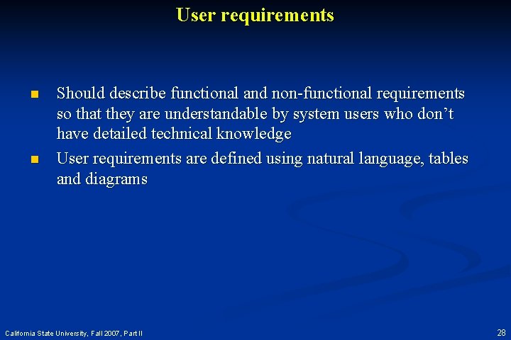 User requirements n n Should describe functional and non-functional requirements so that they are