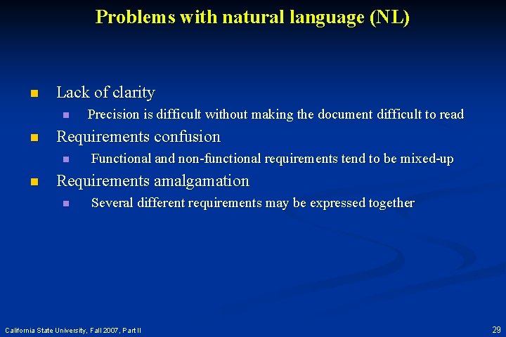 Problems with natural language (NL) n Lack of clarity n n Requirements confusion n