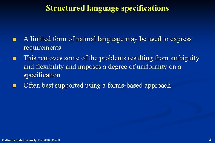 Structured language specifications n n n A limited form of natural language may be