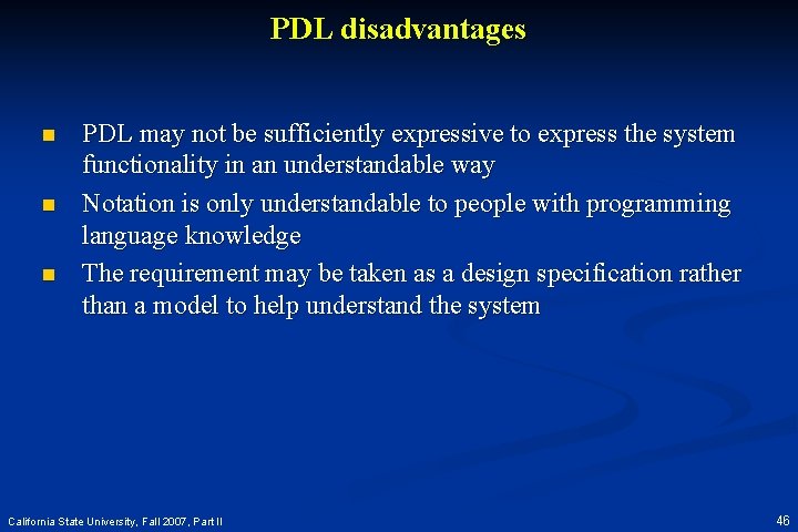 PDL disadvantages n n n PDL may not be sufficiently expressive to express the