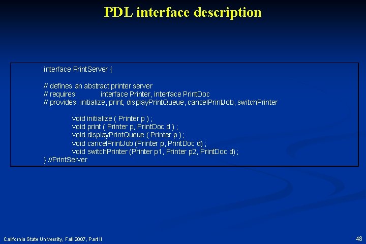 PDL interface description interface Print. Server { // defines an abstract printer server //