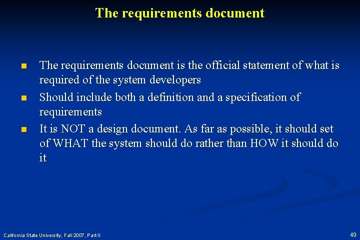 The requirements document n n n The requirements document is the official statement of