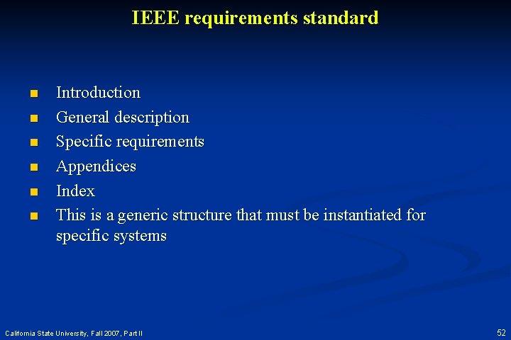 IEEE requirements standard n n n Introduction General description Specific requirements Appendices Index This