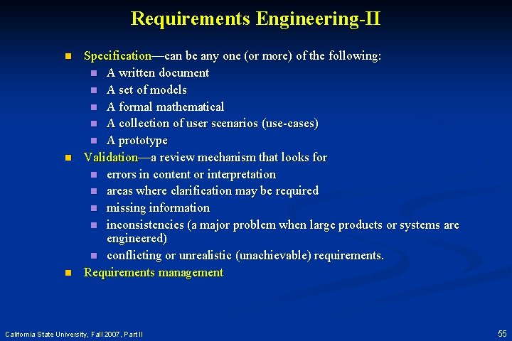 Requirements Engineering-II n n n Specification—can be any one (or more) of the following: