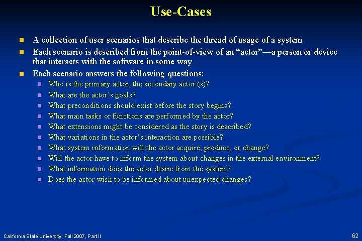 Use-Cases n n n A collection of user scenarios that describe thread of usage