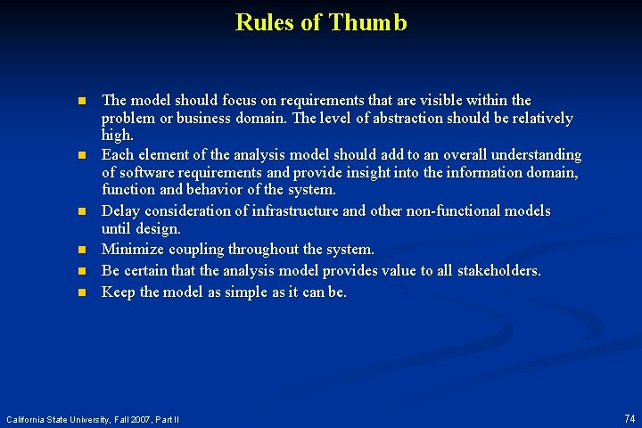 Rules of Thumb n n n The model should focus on requirements that are