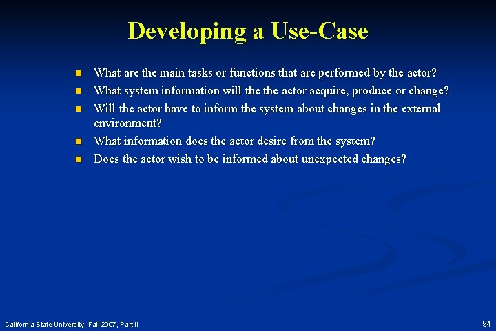 Developing a Use-Case n n n What are the main tasks or functions that