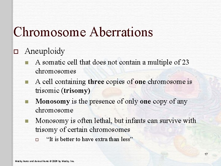 Chromosome Aberrations o Aneuploidy n n A somatic cell that does not contain a