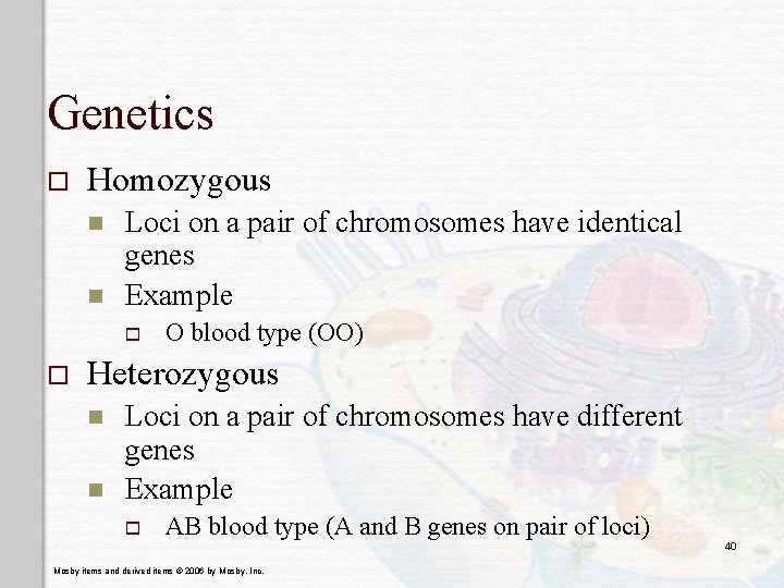 Genetics o Homozygous n n Loci on a pair of chromosomes have identical genes