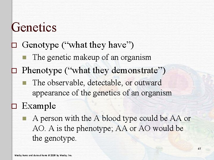 Genetics o Genotype (“what they have”) n o Phenotype (“what they demonstrate”) n o