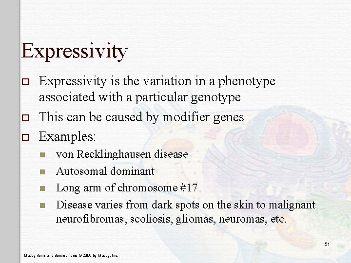 Expressivity o o o Expressivity is the variation in a phenotype associated with a