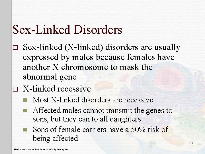 Sex-Linked Disorders o o Sex-linked (X-linked) disorders are usually expressed by males because females