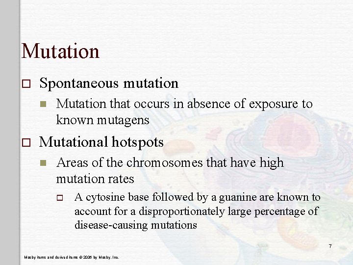 Mutation o Spontaneous mutation n o Mutation that occurs in absence of exposure to