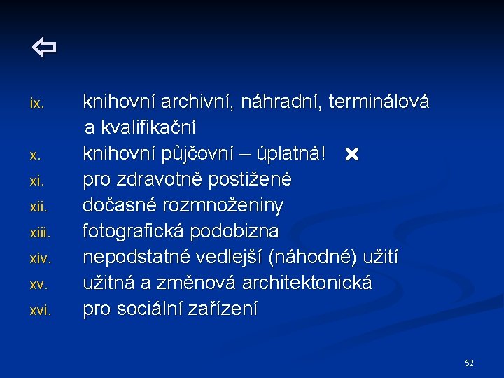  ix. x. xiii. xiv. xvi. knihovní archivní, náhradní, terminálová a kvalifikační knihovní půjčovní