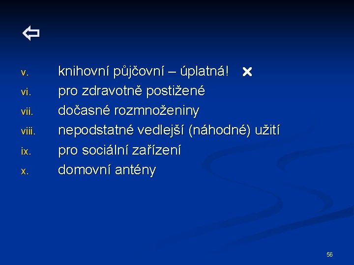  v. viii. ix. x. knihovní půjčovní – úplatná! pro zdravotně postižené dočasné rozmnoženiny