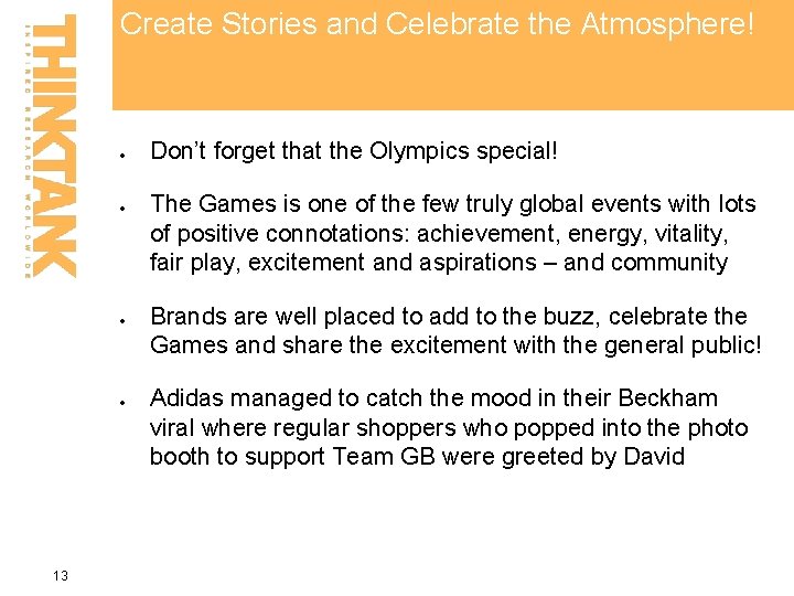 Create Stories and Celebrate the Atmosphere! 13 Don’t forget that the Olympics special! The