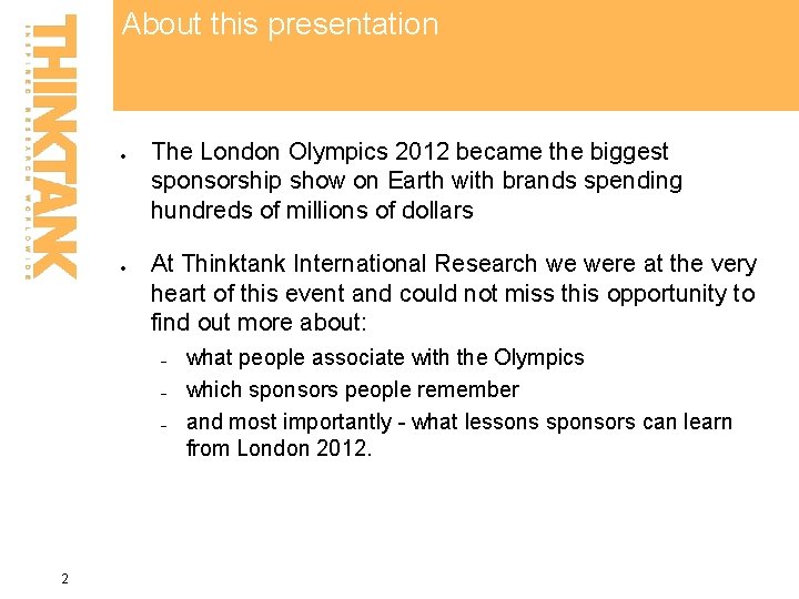 About this presentation The London Olympics 2012 became the biggest sponsorship show on Earth