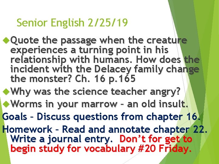 Senior English 2/25/19 Quote the passage when the creature experiences a turning point in