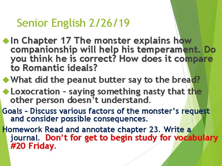 Senior English 2/26/19 In Chapter 17 The monster explains how companionship will help his
