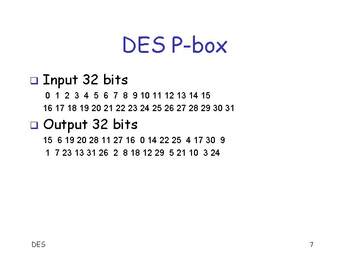 DES P-box q Input 32 bits 0 1 2 3 4 5 6 7