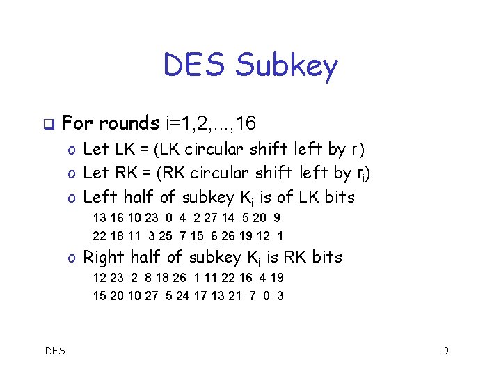 DES Subkey q For rounds i=1, 2, . . . , 16 o Let