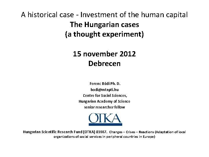 A historical case Investment of the human capital