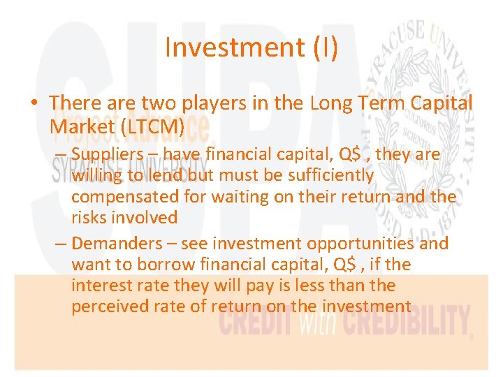 Investment (I) • There are two players in the Long Term Capital Market (LTCM)