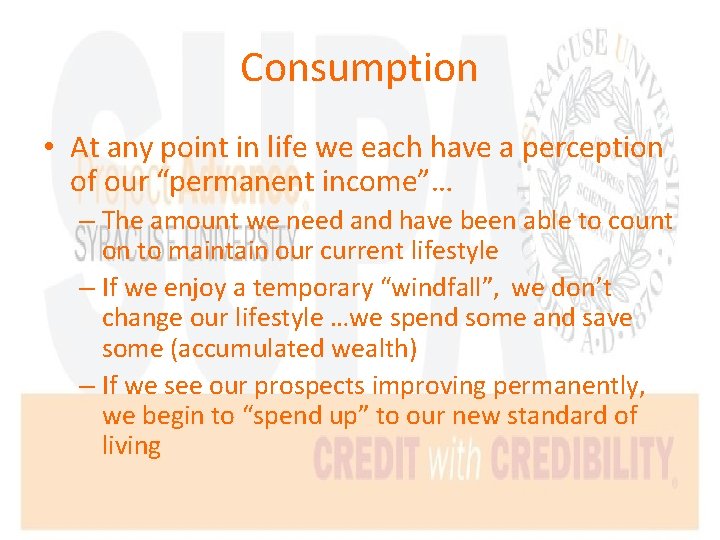 Consumption • At any point in life we each have a perception of our