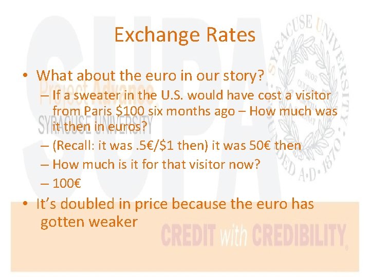 Exchange Rates • What about the euro in our story? – If a sweater