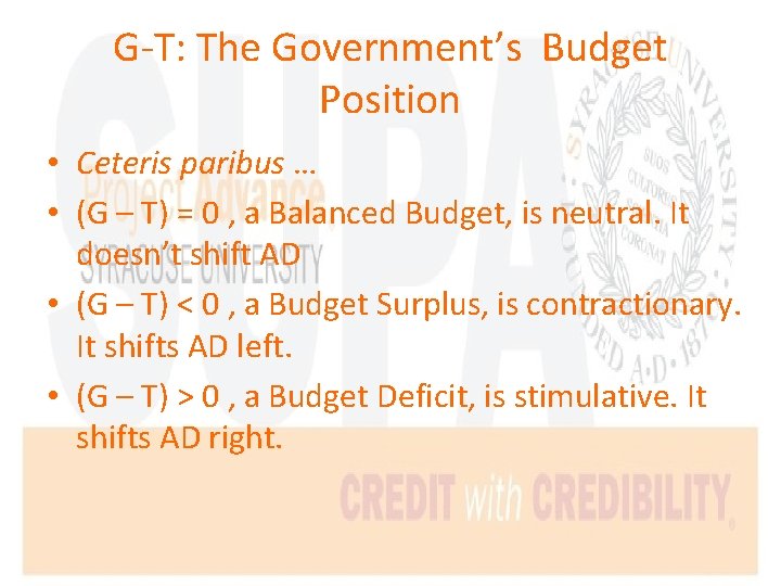 G-T: The Government’s Budget Position • Ceteris paribus … • (G – T) =