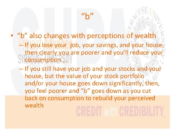 “b” • “b” also changes with perceptions of wealth – If you lose your