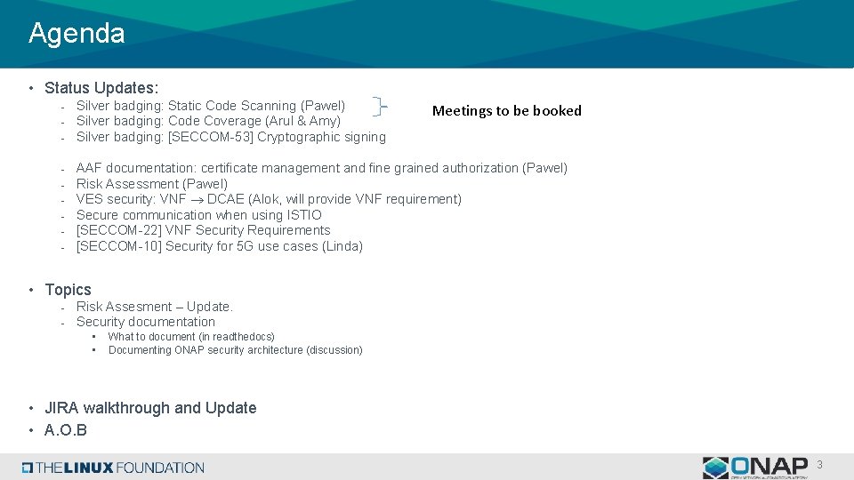 Agenda • Status Updates: - Silver badging: Static Code Scanning (Pawel) - Silver badging: