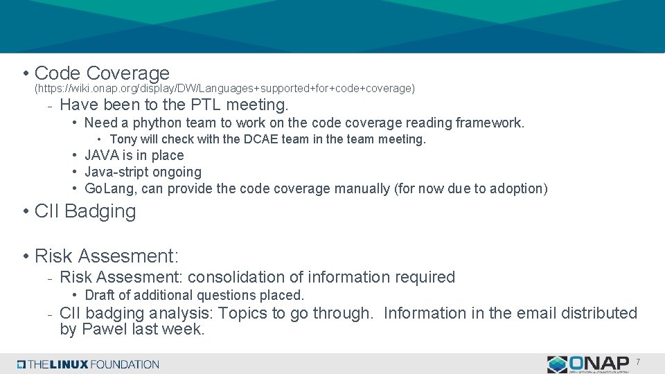  • Code Coverage (https: //wiki. onap. org/display/DW/Languages+supported+for+code+coverage) - Have been to the PTL