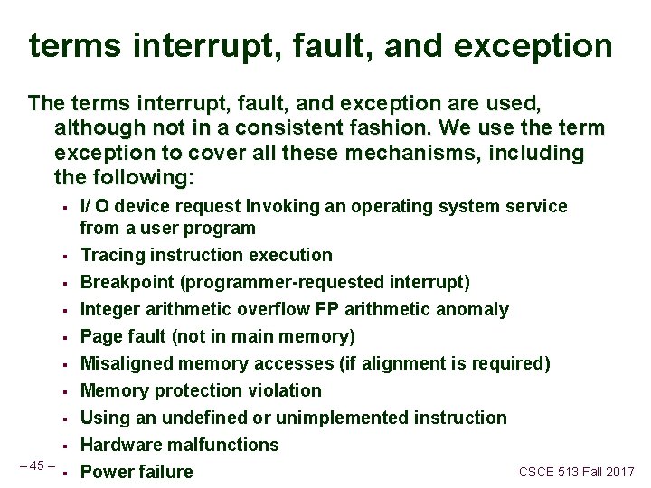 terms interrupt, fault, and exception The terms interrupt, fault, and exception are used, although