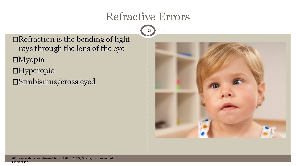 Refractive Errors 123 �Refraction is the bending of light rays through the lens of