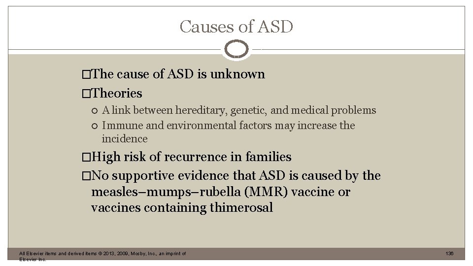 Causes of ASD �The cause of ASD is unknown �Theories A link between hereditary,