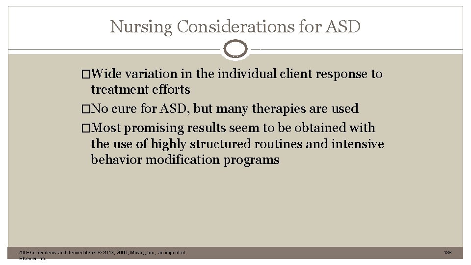 Nursing Considerations for ASD �Wide variation in the individual client response to treatment efforts