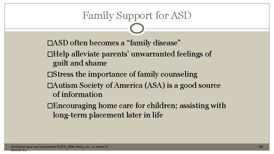 Family Support for ASD �ASD often becomes a “family disease” �Help alleviate parents’ unwarranted
