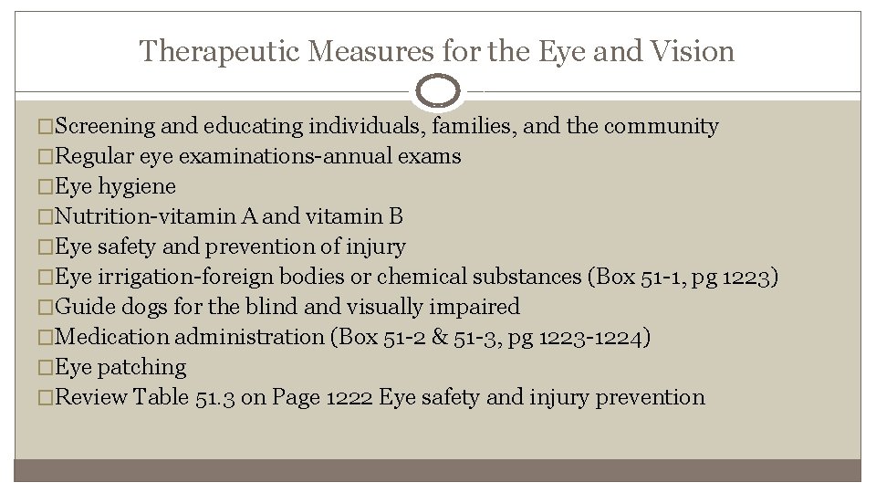 Therapeutic Measures for the Eye and Vision �Screening and educating individuals, families, and the