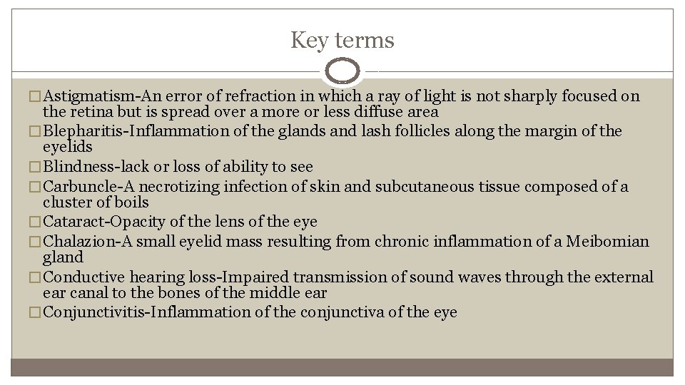 Key terms � Astigmatism-An error of refraction in which a ray of light is