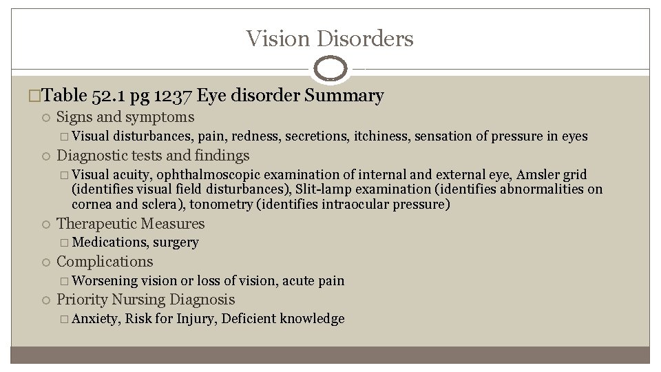 Vision Disorders �Table 52. 1 pg 1237 Eye disorder Summary Signs and symptoms �