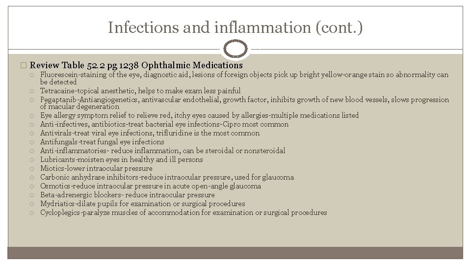 Infections and inflammation (cont. ) � Review Table 52. 2 pg 1238 Ophthalmic Medications