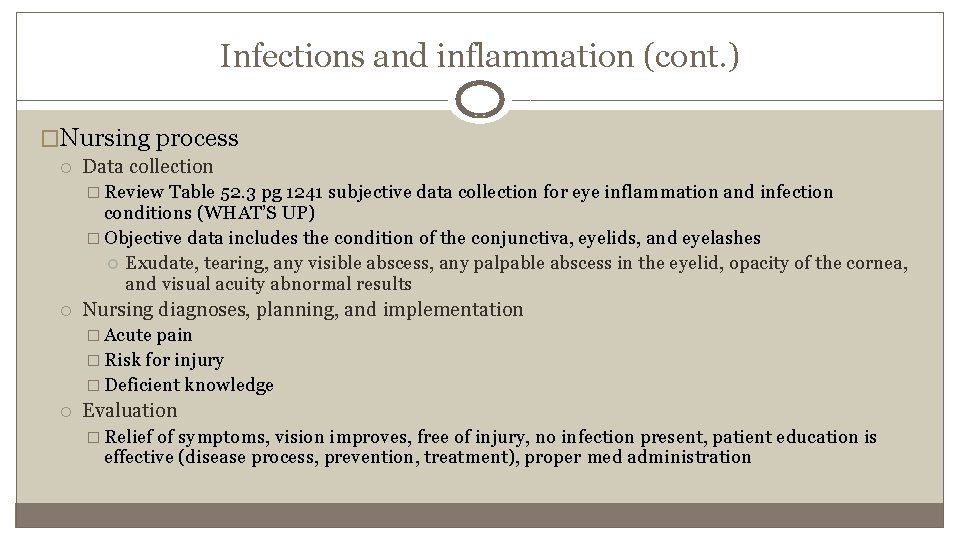 Infections and inflammation (cont. ) �Nursing process Data collection � Review Table 52. 3