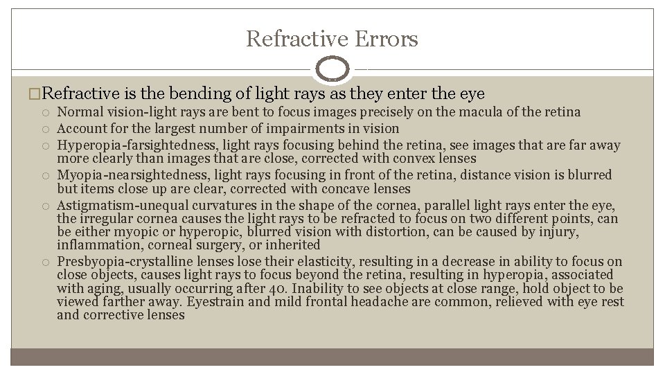 Refractive Errors �Refractive is the bending of light rays as they enter the eye