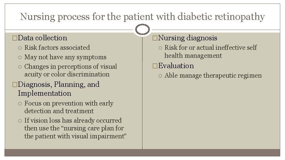 Nursing process for the patient with diabetic retinopathy �Data collection Risk factors associated May