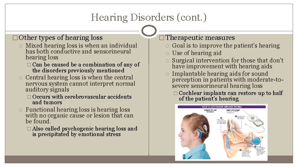 Hearing Disorders (cont. ) � Other types of hearing loss Mixed hearing loss is