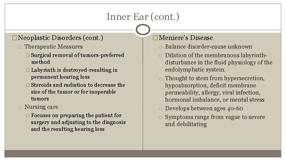 Inner Ear (cont. ) � Neoplastic Disorders (cont. ) Therapeutic Measures � Surgical removal