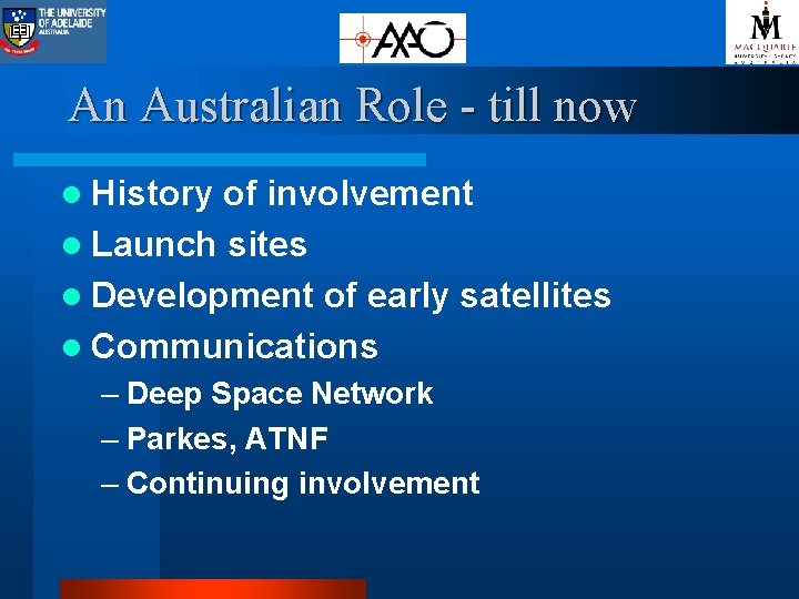 An Australian Role - till now l History of involvement l Launch sites l