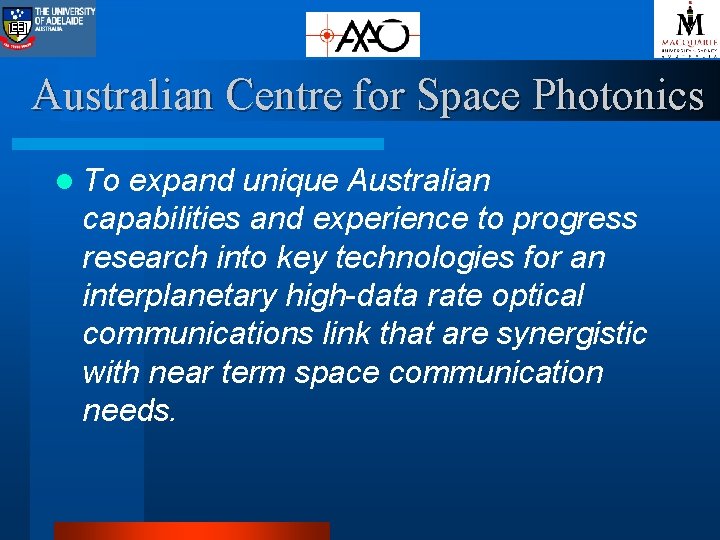 Australian Centre for Space Photonics l To expand unique Australian capabilities and experience to